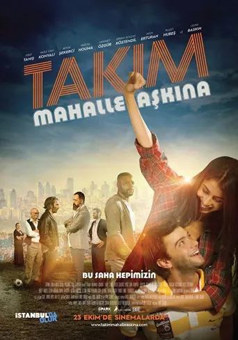Takım: Mahalle Aşkına! Film izle