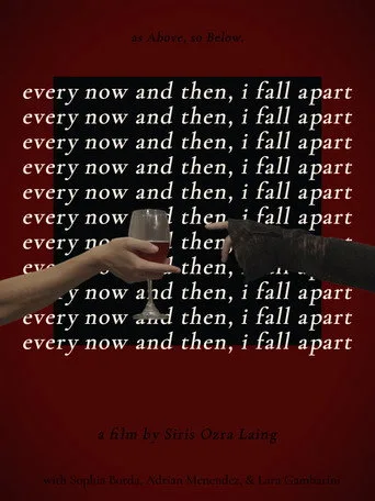Every Now and Then, I Fall Apart Film izle