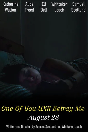 One Of You Will Betray Me Film izle