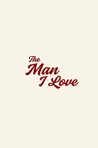 The Man I Love Film izle
