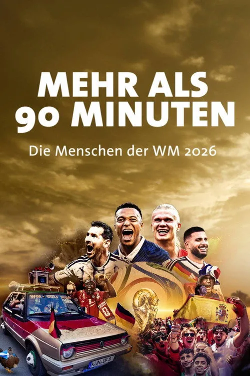Mehr als 90 Minuten - Die Menschen der WM 2026 afişi