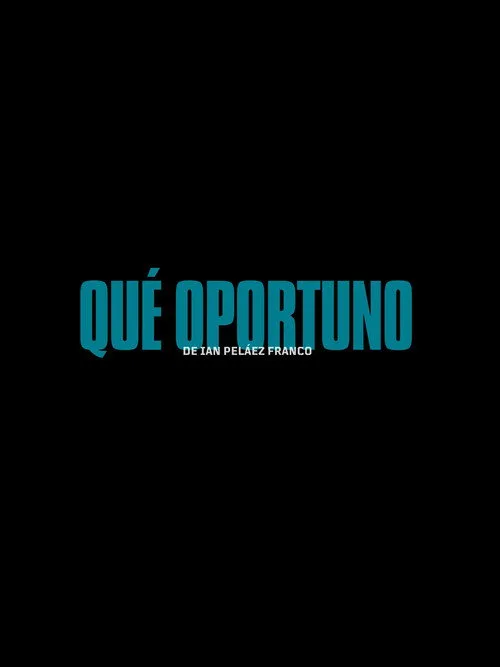 Qué Oportuno afişi