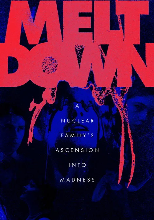 Meltdown: A Nuclear Family's Ascension into Madness afişi