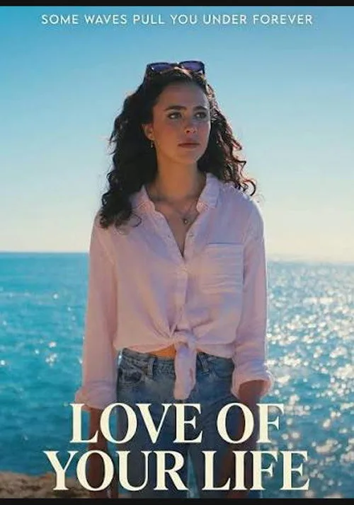 Love of Your Life afişi
