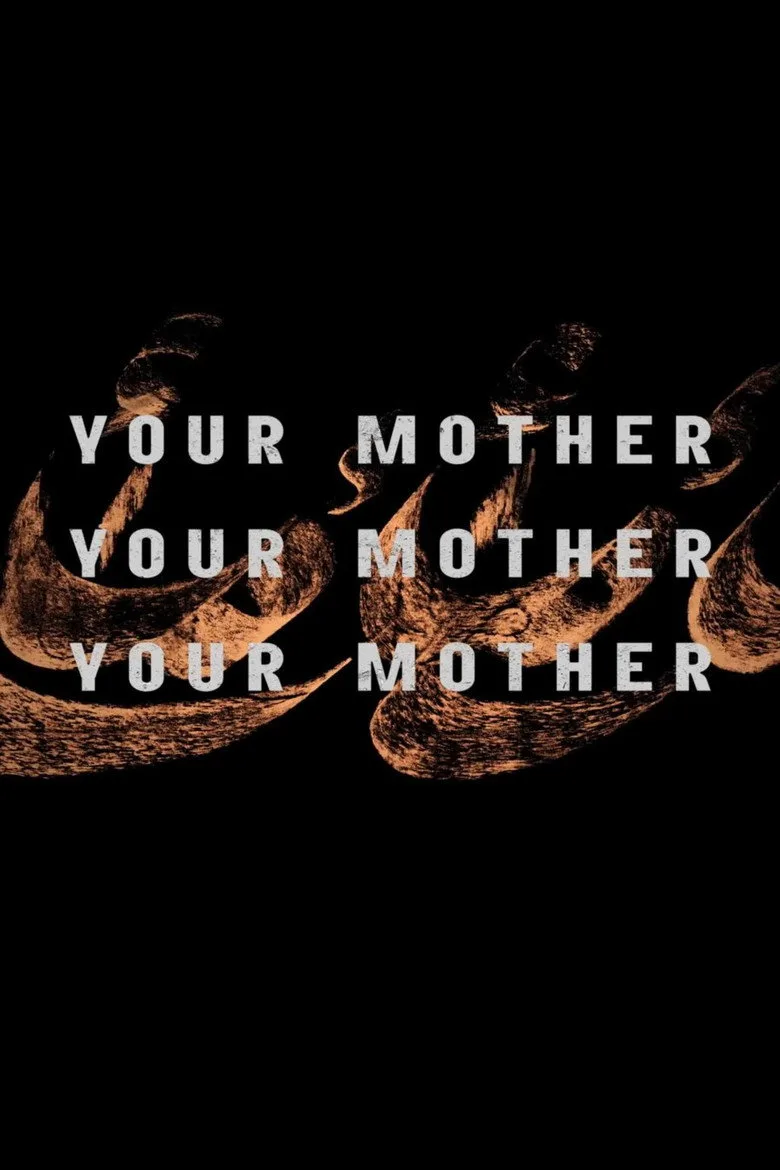 Your Mother Your Mother Your Mother Film izle